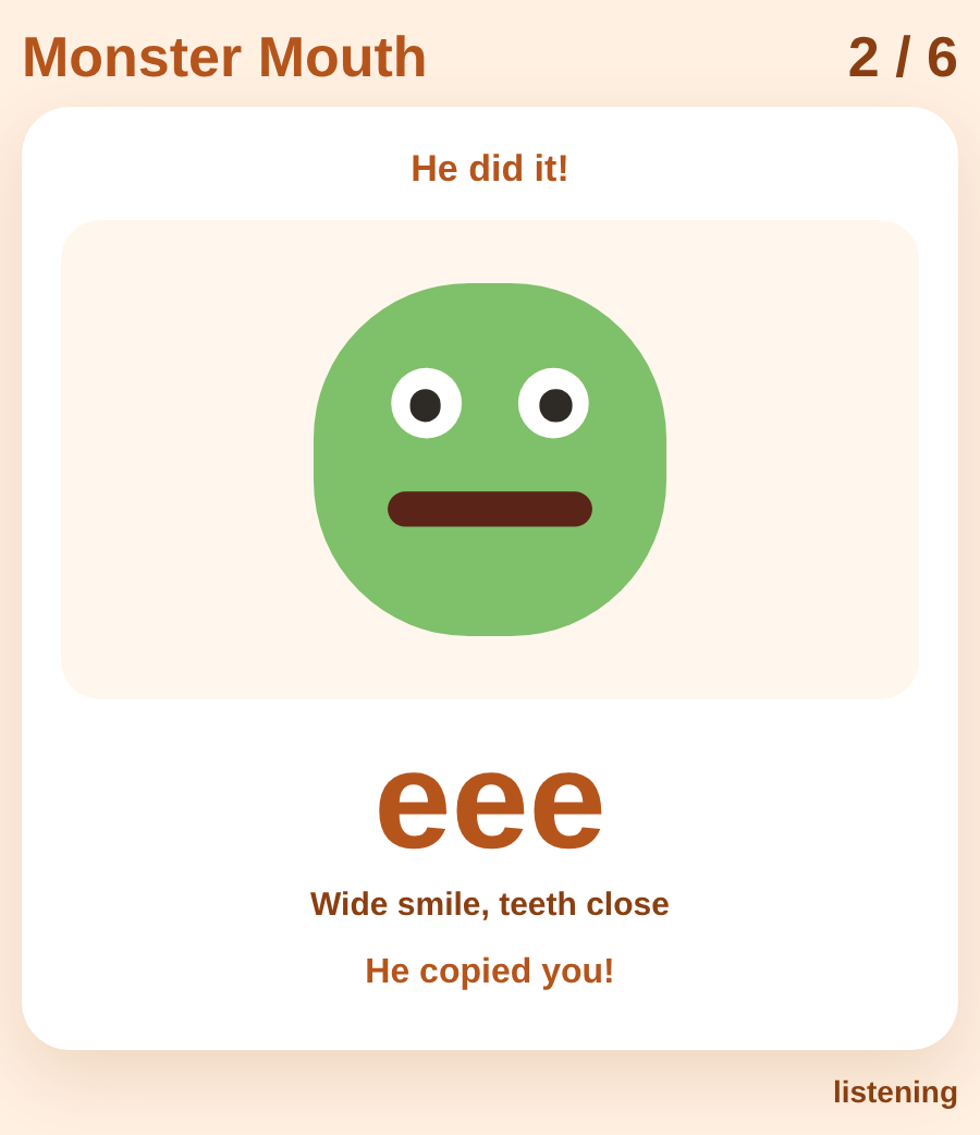A round green monster smiling just after copying a sound back, with the next sound to make printed large below him and a line describing the shape the mouth makes.