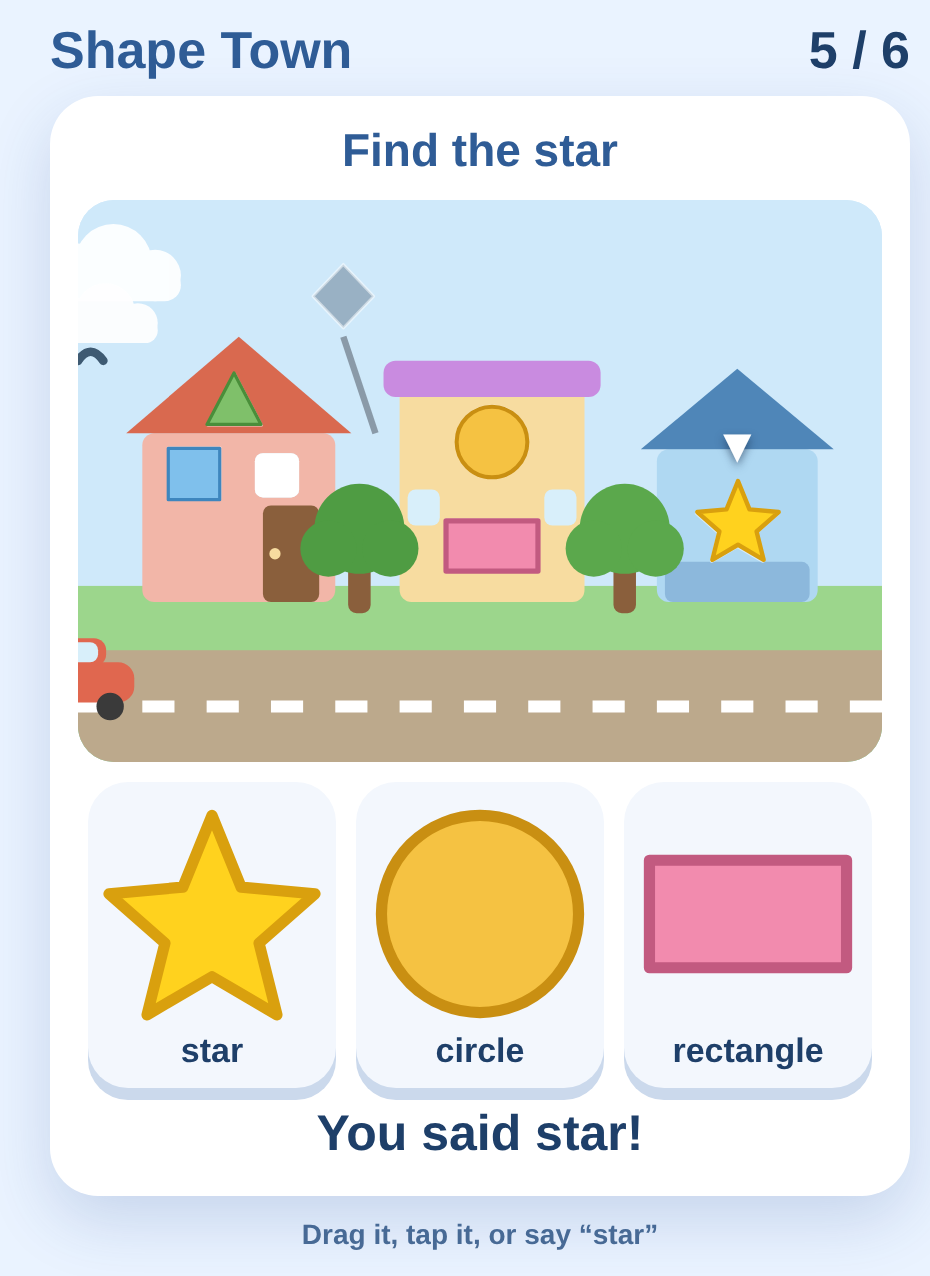 A street of houses built out of shapes, with the shapes to find offered underneath and the one just named confirmed.
